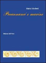 Preannunci e marine di Maria Modesti edito da Edizioni dell'Orso