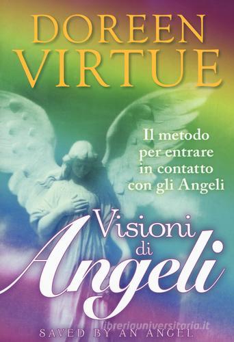 Visioni di angeli. Il metodo per entrare in contatto con gli angeli di Doreen Virtue edito da My Life