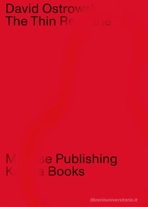 David Ostrowski: a thin red line edito da Mousse Magazine & Publishing