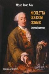 Nicoletta Goldoni Connio. Una moglie genovee di M. Rosa Acri edito da Firenze Atheneum