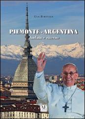 Piemonte-Argentina andata e ritorno. Con DVD di Ugo Bertello edito da L'Artistica Editrice