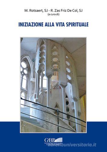 Iniziazione alla vita spirituale. edito da Pontificia Univ. Gregoriana