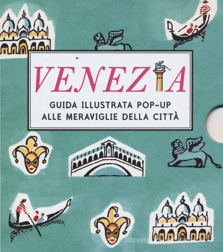 Venezia. Guida illustrata pop up alle meraviglie della città di Sarah McMenemy edito da Lapis