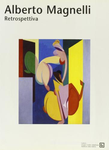 Alberto Magnelli. Catalogo della mostra (Milano, 23 novembre 2001-6 febbraio 2002) edito da Silvana