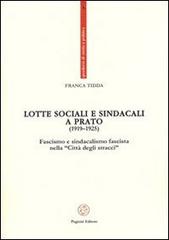 Lotte sociali e sindacali a Prato (1919-1925). Fascismo e sindacalismo fascista nella «Città degli stracci» di Franca Tidda edito da Pagnini