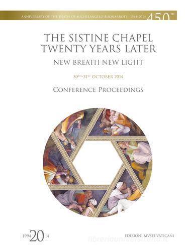 La Cappella Sistina venti anni dopo. Nuovo respiro nuova luce. Ediz. inglese edito da Edizioni Musei Vaticani