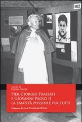 Pier Giorgio Frassati e Giovanni Paolo II. La sanità è possibile per tutti edito da Cantagalli