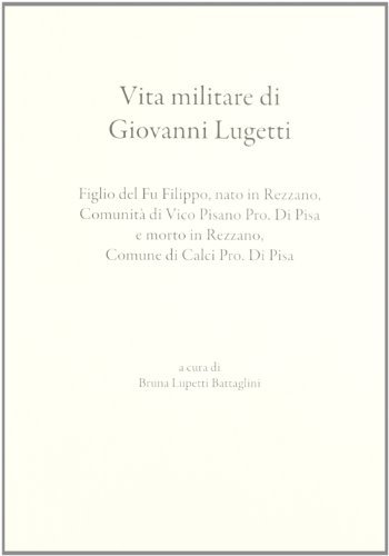 Vita militare di Giovanni Lugetti edito da Bandecchi & Vivaldi