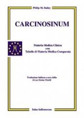 Carcinosinum. Materia medica clinica di Philip M. Bailey edito da Salus Infirmorum