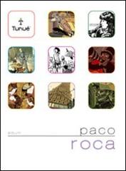 Paco Roca di Paco Roca edito da Tunué