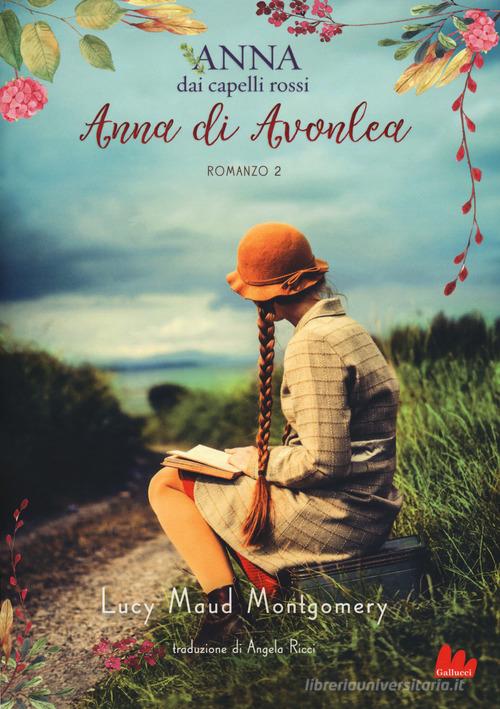 Anna di Avonlea. Anna dai capelli rossi vol.2 di Lucy Maud Montgomery edito da Gallucci