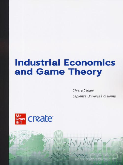 Industrial economics and game theory. Con connect edito da McGraw-Hill Education