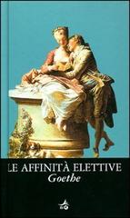 Le affinità elettive di Johann Wolfgang Goethe edito da Giunti Editore
