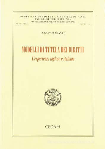 Modelli di tutela dei diritti. L'esperienza inglese e italiana di Luca Passanante edito da CEDAM