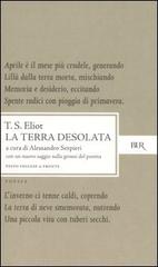 La terra desolata. Testo inglese a fronte di Thomas S. Eliot edito da BUR Biblioteca Univ. Rizzoli