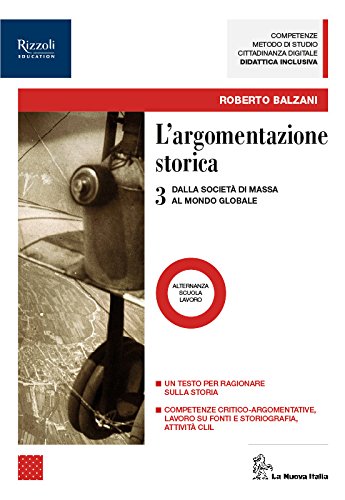 L' argomentazione storica. Per il triennio delle Scuole superiori. Con ebook. Con espansione online vol.3 di Roberto Balzani, Antonio Chiavistelli, Raffaele Savigni edito da La Nuova Italia