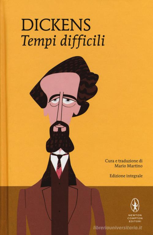 Tempi difficili. Ediz. integrale di Charles Dickens edito da Newton Compton Editori