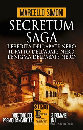 Secretum Saga: L'eredità dell'abate nero-Il patto dell'abate nero-L'enigma dell'abate di Marcello Simoni edito da Newton Compton Editori