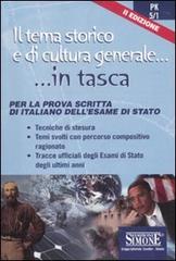 Il tema storico e di cultura generale. Per la prova scritta di italiano dell'esame di Stato edito da Edizioni Giuridiche Simone