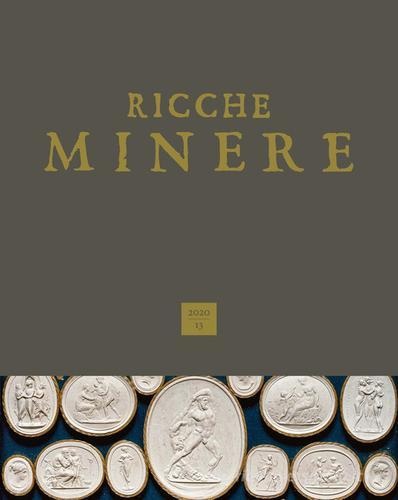 Ricche minere. Rivista semestrale di storia dell'arte (2020) vol. 13 edito da Scripta