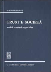 Trust e società. Analisi economico-giuridica di Alberto Gallarati edito da Giappichelli