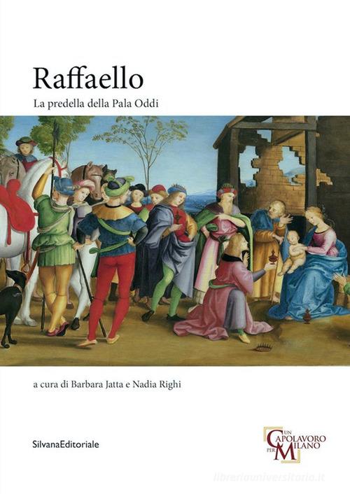 Raffaello. La Predella della Pala Oddi. Ediz. a colori edito da Silvana