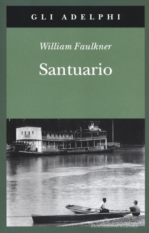 Santuario di William Faulkner edito da Adelphi