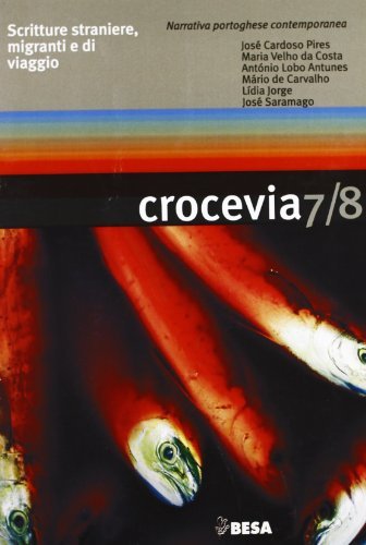 Crocevia. Scritture straniere, migranti e di viaggio vol. 7-8: La narrativa portoghese contemporanea edito da Salento Books