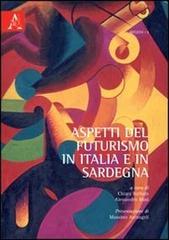 Aspetti del futurismo in Italia e in Sardegna di Chiara Barbato, Alessandro Masi edito da Aracne