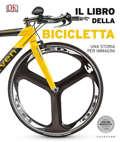 Il libro della bicicletta. Una storia per immagini. Ediz. illustrata edito da Gribaudo