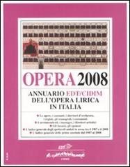 Opera 2008. Annuario dell'opera lirica in Italia edito da EDT