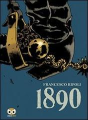 1890 di Francesco Ripoli edito da Edizioni BD