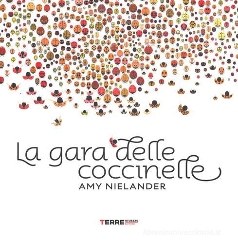 La gara delle coccinelle di Amy Nielander - 9788861893672 in Fiabe e storie  illustrate