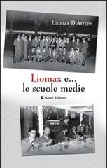 Liomax e... le scuole medie di Liomax D'Arrigo edito da Aletti
