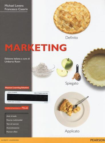 Marketing. Ediz. mylab. Con aggiornamento online. Con e-book di Michael Levens, Francesco Casarin edito da Pearson