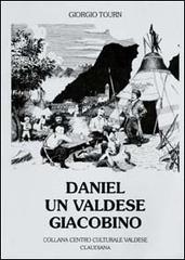 Daniel, un valdese giacobino di Giorgio Tourn edito da Claudiana