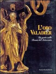 L' oro di Valadier. Un genio nella Roma del Settecento di Alvar González-Palacios edito da Palombi Editori