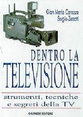 Dentro la televisione di Gian Maria Corazza, Sergio Zenatti edito da Gremese Editore