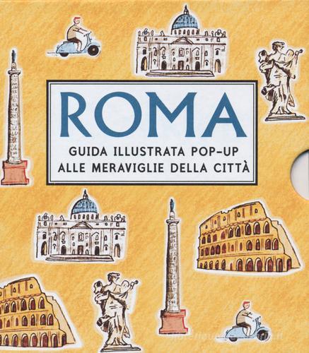 Roma. Guida illustrata pop up alle meraviglie della città di Krystina Litten edito da Lapis