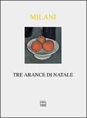 Tre arance di Natale di Mino Milani edito da Interlinea
