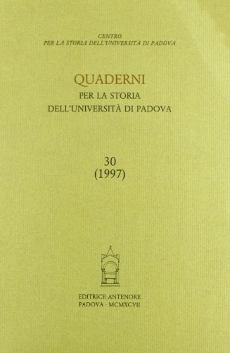 Quaderni per la storia dell'Università di Padova vol.30 edito da Antenore