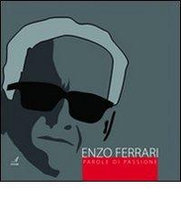 Enzo Ferrari. Parole di passione edito da Edizioni Artestampa