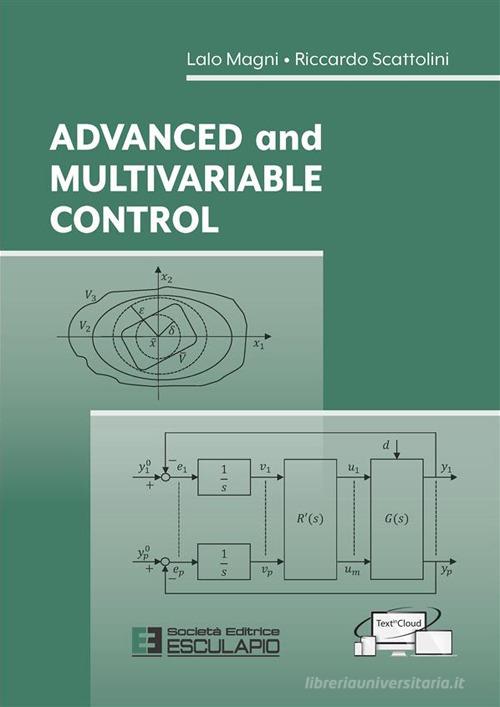 Advanced and multivariable control di Lalo Magni, Riccardo Scattolini edito da Esculapio