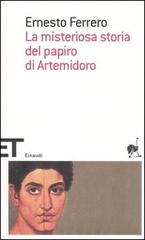 La misteriosa storia del papiro di Artemidoro di Ernesto Ferrero edito da Einaudi