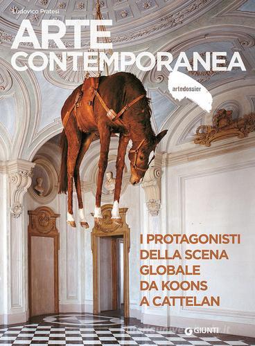Arte contemporanea. I protagonisti della scena globale da Koons a Cattelan di Ludovico Pratesi edito da Giunti Editore