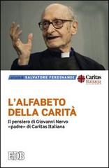 L' alfabeto della carità. Il pensiero di Giovanni Nervo, «padre» di Caritas Italiana di Giovanni Nervo edito da EDB