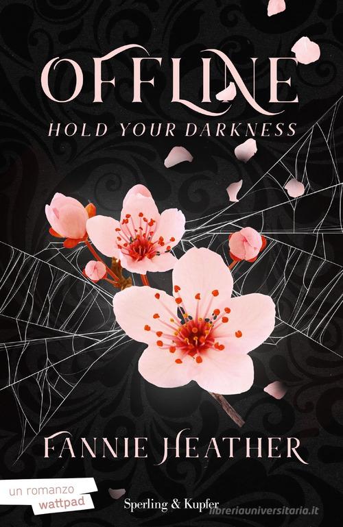 Hold your darkness. Offline 2. Ediz. italiana di Fannie Heather edito da Sperling & Kupfer