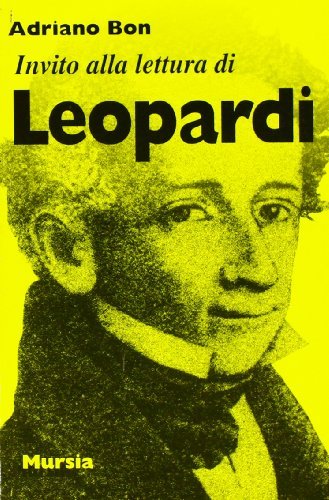 Invito alla lettura di Giacomo Leopardi di Adriano Bon edito da Ugo Mursia Editore