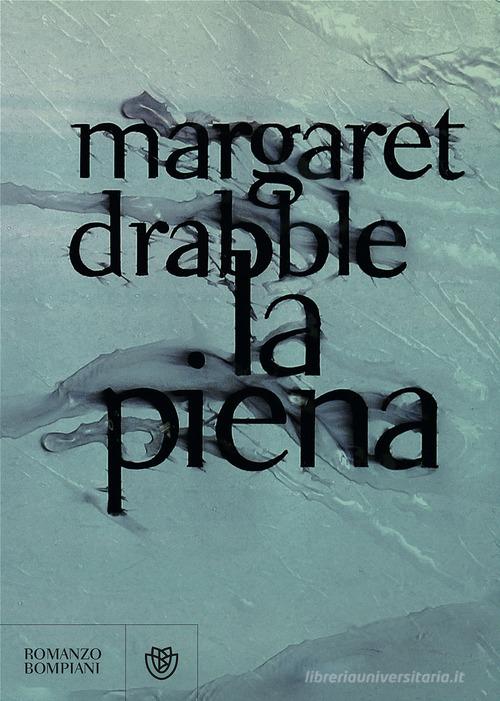 La piena di Margaret Drabble edito da Bompiani