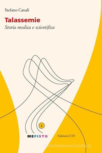 Talassemie. Storia medica e scientifica di Stefano Canali edito da Edizioni ETS